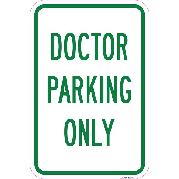 Signmission Doctor Parking Only, Heavy-Gauge Aluminum Rust Proof Parking Sign, 12" x 18", A-1218-25251 A-1218-25251